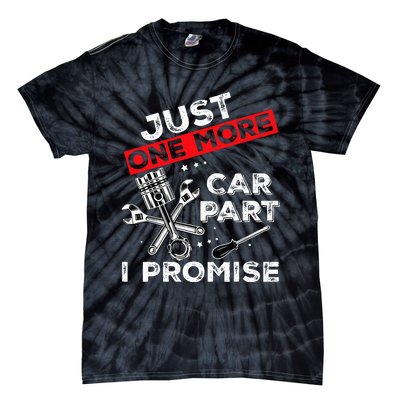 Just One More Car Part I Promise Piston Mechanic Garage Tie-Dye T-Shirt