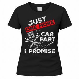 Just One More Car Part I Promise Piston Mechanic Garage Women's T-Shirt