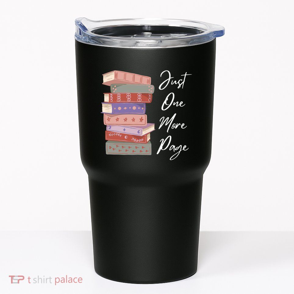 Just One More Page Book Reading Novels Funny Books Tumbler