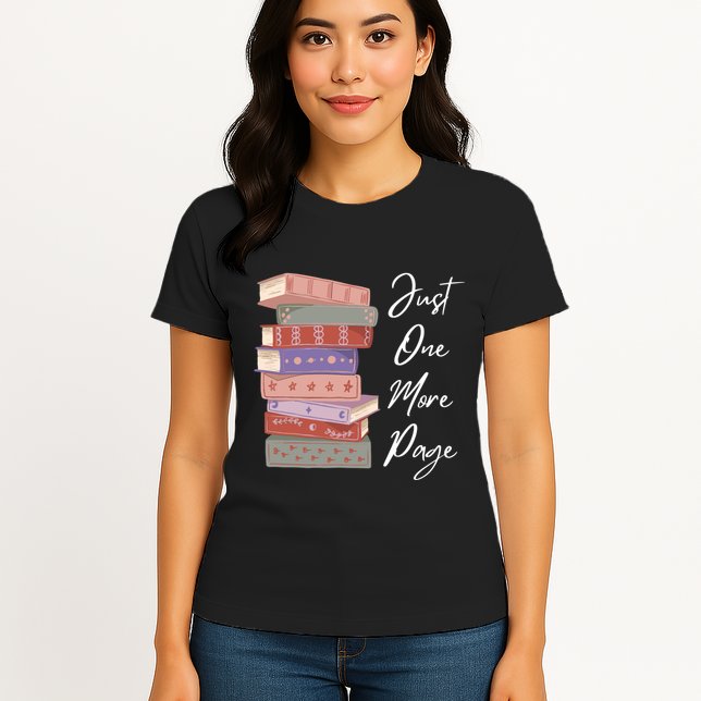 Just One More Page Book Reading Novels Funny Books Womens T-Shirt