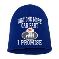 Just One More Car Part I Promise Fathers Day Car Lovers Gift Short Acrylic Beanie