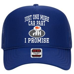 Just One More Car Part I Promise Fathers Day Car Lovers Gift High Crown Mesh Back Trucker Hat