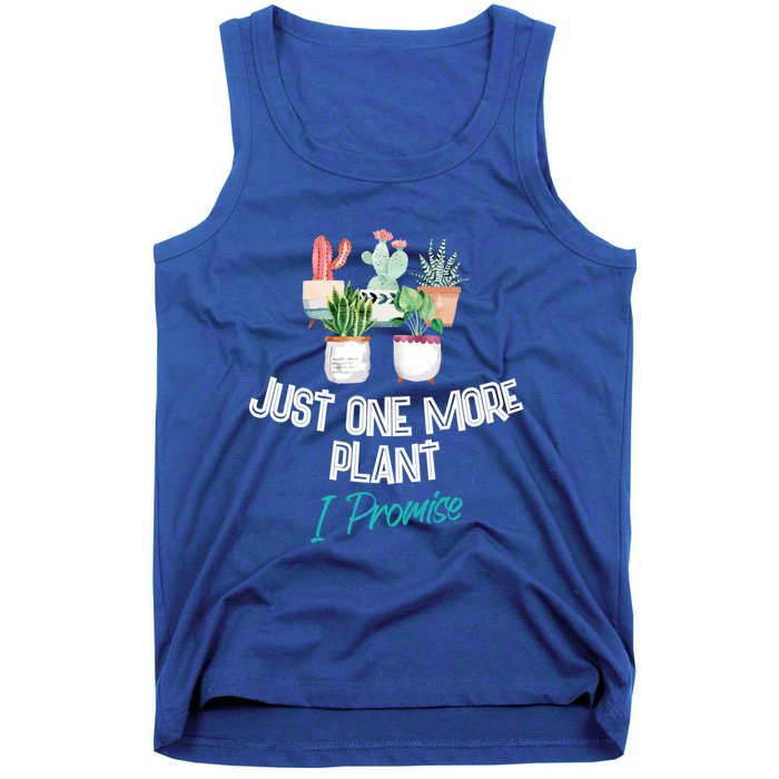 Just One More Plant I Promise Gift Houseplant Appreciation Day Gift Tank Top