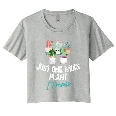 Just One More Plant I Promise Gift Houseplant Appreciation Day Gift Women's Crop Top Tee