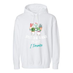 Just One More Plant I Promise Gift Houseplant Appreciation Day Gift Garment-Dyed Fleece Hoodie