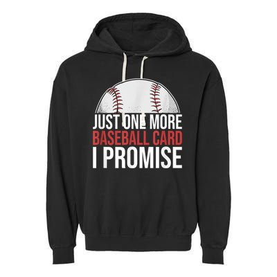 Just One More Baseball Card I Promise For Baseball Fan Garment-Dyed Fleece Hoodie