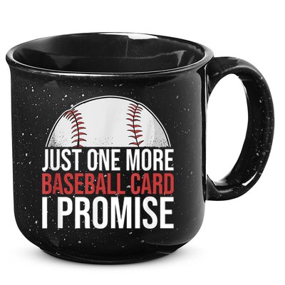 Just One More Baseball Card I Promise For Baseball Fan 15oz Campfire Ceramic Mug