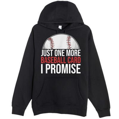 Just One More Baseball Card I Promise For Baseball Fan Premium Pullover Hoodie