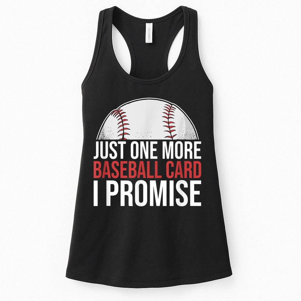 Just One More Baseball Card I Promise For Baseball Fan Womens Tank Top