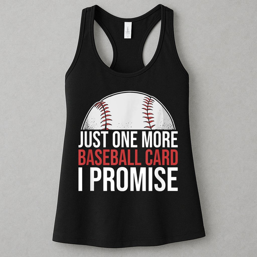 Just One More Baseball Card I Promise For Baseball Fan Womens Tank Top