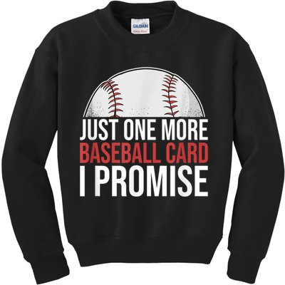 Just One More Baseball Card I Promise For Baseball Fan Kids Sweatshirt