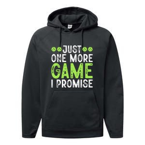 Just One More Game I Promise Pickleball Gift For Pickleball Fans Performance Fleece Hoodie