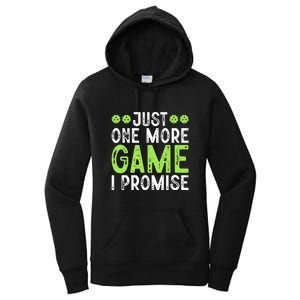 Just One More Game I Promise Pickleball Gift For Pickleball Fans Women's Pullover Hoodie