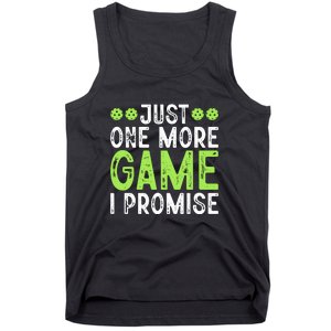 Just One More Game I Promise Pickleball Gift For Pickleball Fans Tank Top