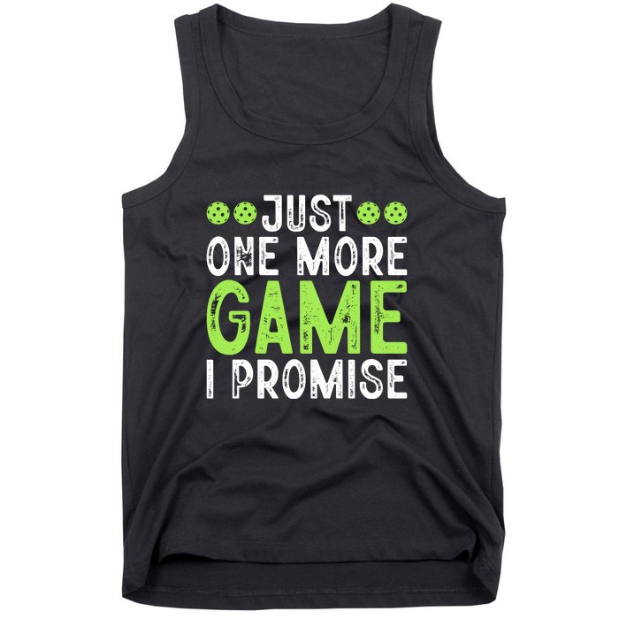 Just One More Game I Promise Pickleball Gift For Pickleball Fans Tank Top