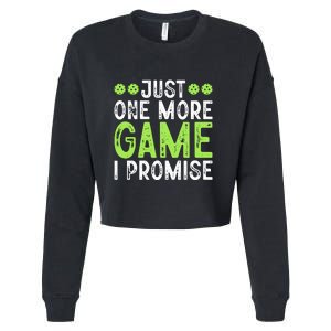 Just One More Game I Promise Pickleball Gift For Pickleball Fans Cropped Pullover Crew