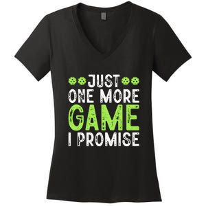 Just One More Game I Promise Pickleball Gift For Pickleball Fans Women's V-Neck T-Shirt