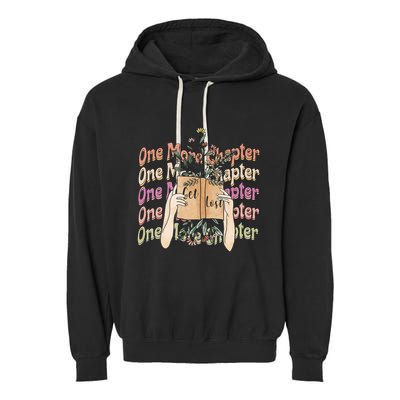Just One More Chapter Bookworm Book Lover Nerd Reading Gift Garment-Dyed Fleece Hoodie