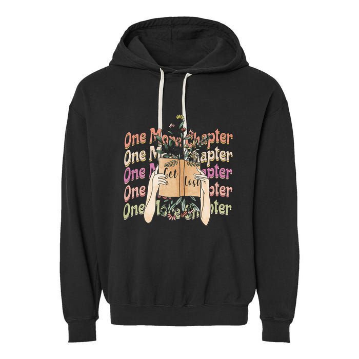 Just One More Chapter Bookworm Book Lover Nerd Reading Gift Garment-Dyed Fleece Hoodie
