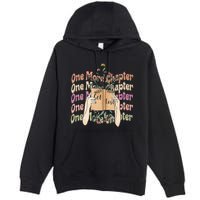 Just One More Chapter Bookworm Book Lover Nerd Reading Gift Premium Pullover Hoodie