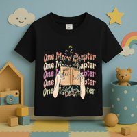 Just One More Chapter Bookworm Book Lover Nerd Reading Gift Toddler T-Shirt