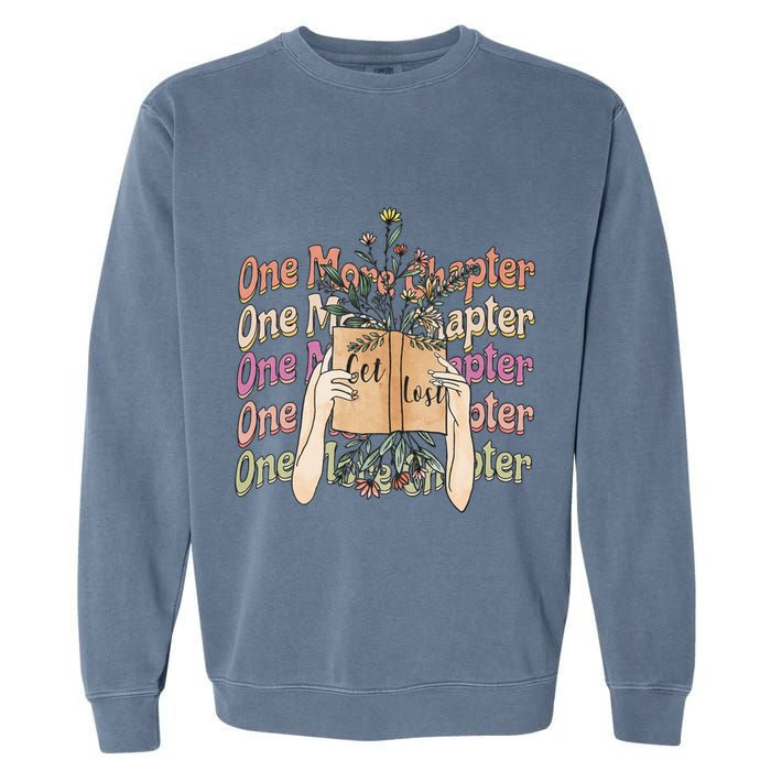 Just One More Chapter Bookworm Book Lover Nerd Reading Gift Garment-Dyed Sweatshirt