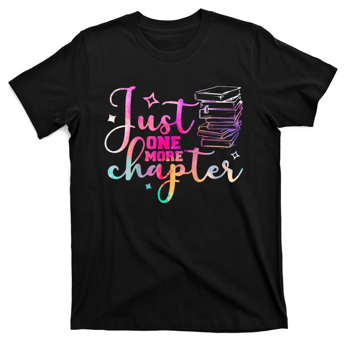 Just One More Chapter Funny Bookish Readers Writers T-Shirt