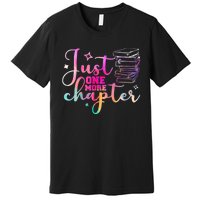 Just One More Chapter Funny Bookish Readers Writers Premium T-Shirt