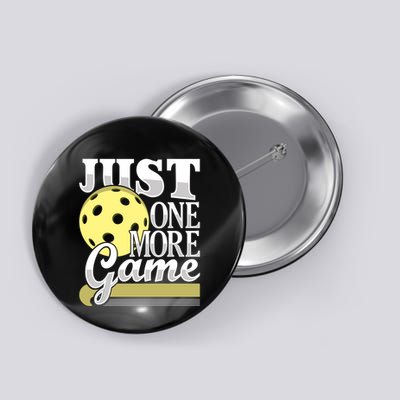 Just One More Game Funny Pickleball Player Paddleball Button