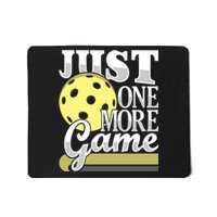 Just One More Game Funny Pickleball Player Paddleball Mousepad