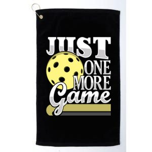 Just One More Game Funny Pickleball Player Paddleball Platinum Collection Golf Towel