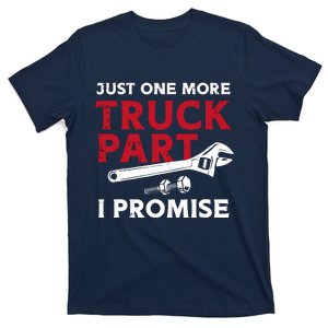 Just One More Truck Part I Promise Auto Mechanic Garage T-Shirt