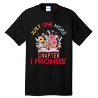 Just One More Chapter I Promise Funny Book Lover Worm Tall T-Shirt