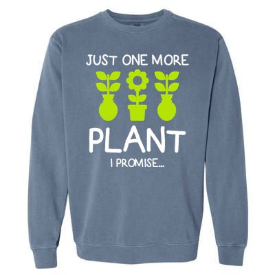 Just One More Plant I Promise Gardening Houseplant Lover Gift Garment-Dyed Sweatshirt