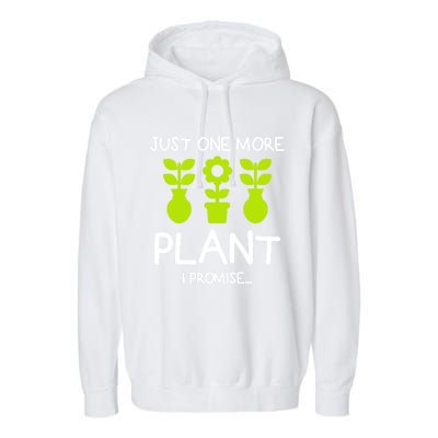 Just One More Plant I Promise Gardening Houseplant Lover Gift Garment-Dyed Fleece Hoodie