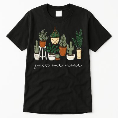 Just One More Plant Gardening Funny Plant Lady Lover Tall T-Shirt