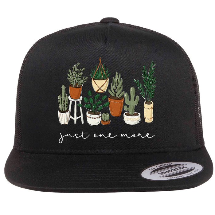 Just One More Plant Gardening Funny Plant Lady Lover Flat Bill Trucker Hat