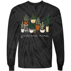 Just One More Plant Gardening Funny Plant Lady Lover Tie-Dye Long Sleeve Shirt