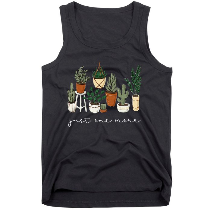 Just One More Plant Gardening Funny Plant Lady Lover Tank Top