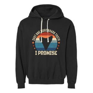 Just One More Shark Th I Promise Fossil Hunter Garment-Dyed Fleece Hoodie