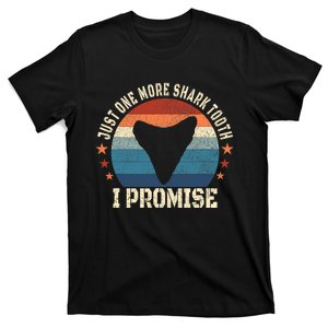 Just One More Shark Th I Promise Fossil Hunter T-Shirt