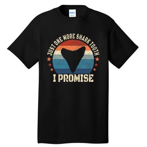 Just One More Shark Th I Promise Fossil Hunter Tall T-Shirt