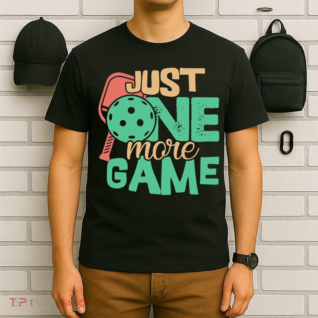 Just One More Game Pickleball Gift For Team Sport T-Shirt