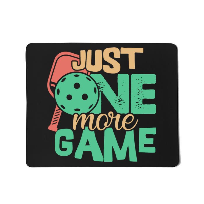 Just One More Game Pickleball Gift For Team Sport Mousepad