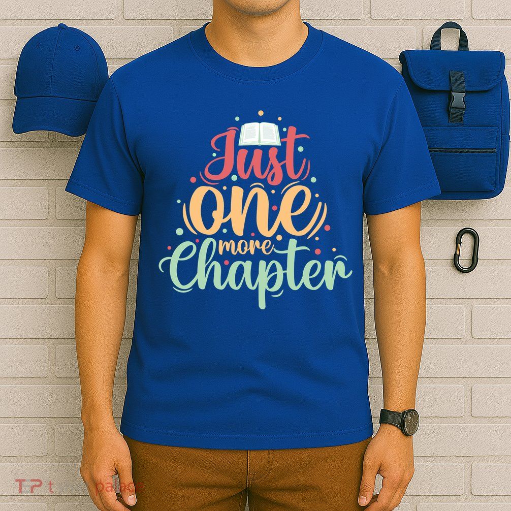 Just One More Chapter” Book Lovers Day Gift T-Shirt