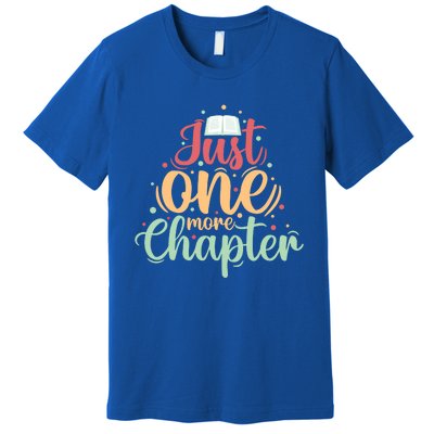 Just One More Chapter” Book Lovers Day Gift Premium T-Shirt