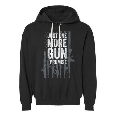 Just One More Gun I Promise Funny Guns Lover Gift Garment-Dyed Fleece Hoodie