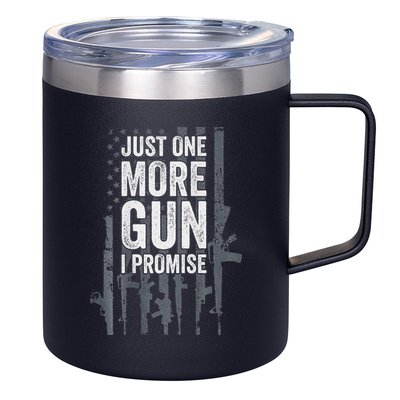Just One More Gun I Promise Funny Guns Lover Gift 12oz Stainless Steel Coffee Mug