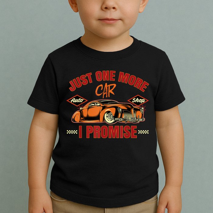 Just One More Car I Promise Surprise For Car Lovers Toddler T-Shirt