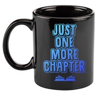 Just One More Chapter Funny Book Reading Literary Great Gift 11oz C Handle Ceramic Mug